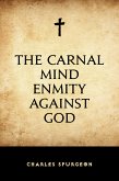 The Carnal Mind Enmity Against God (eBook, ePUB)