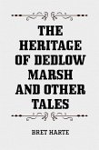 The Heritage of Dedlow Marsh and Other Tales (eBook, ePUB)