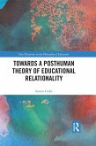 Towards a Posthuman Theory of Educational Relationality (eBook, PDF)