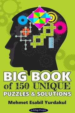Big Book of 150 Unique Puzzles & Solutions (eBook, ePUB) - Yurdakul, Mehmet Esabil