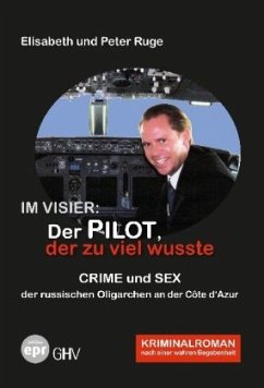 Im Visier: Der Pilot, der zu viel wusste - Ruge, Elisabeth;Ruge, Peter