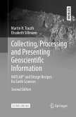 Collecting, Processing and Presenting Geoscientific Information Collecting, Processing and Presenting Geoscientific Information