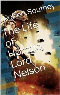 The Life of Horatio, Lord Nelson (eBook, PDF) - Southey, Robert