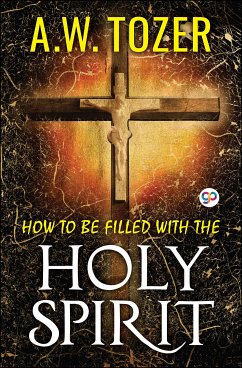 How to be filled with the Holy Spirit (eBook, ePUB) - Tozer, Aw
