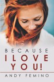 Because I Love You! (eBook, ePUB)