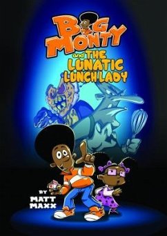 Big Monty and the Lunatic Lunch Lady (eBook, ePUB) - Maxx, Matt