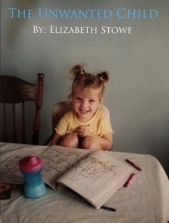 The Unwanted Child (eBook, ePUB) - Stowe, Elizabeth A
