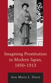 Imagining Prostitution in Modern Japan, 1850-1913 (eBook, ePUB)