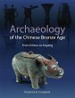 Archaeology of the Chinese Bronze Age... - Bild 1