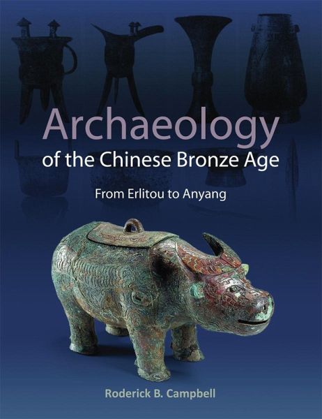 Archaeology of the Chinese Bronze Age (eBook, PDF) Archaeology of the Chinese Bronze Age (eBook, PDF)