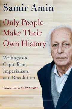 Only People Make Their Own History (eBook, ePUB) - Amin, Samir