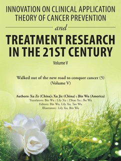 Innovation on Clinical Application Theory of Cancer Prevention and Treatment Research in the 21St Century (eBook, ePUB) Innovation on Clinical Application Theory of Cancer Prevention and Treatment Research in the 21St Century (eBook, ePUB)