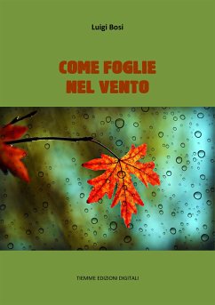 Come foglie nel vento (eBook, ePUB) - Bosi, Luigi