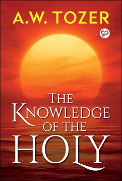 The Knowledge of the Holy (eBook, ePUB) - Tozer, Aw; Press, General