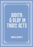 Judith: A Play in Three Acts (eBook, ePUB)