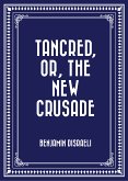 Tancred, or, The New Crusade (eBook, ePUB)