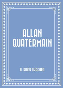 Allan Quatermain (eBook, ePUB) - Rider Haggard, H.