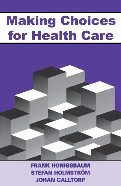Making Choices for Healthcare (eBook, ePUB) - Honigsbaum, Frank; Holmstrom, Stefan; Calltorp, Johann