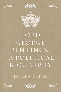 Lord George Bentinck: A Political Biography (eBook, ePUB) - Disraeli, Benjamin