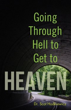 Going through Hell to Get to Heaven (eBook, ePUB) - Hodkiewicz, Scot