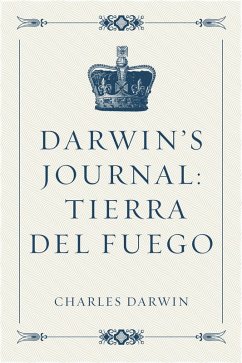 Darwin's Journal: Tierra del Fuego (eBook, ePUB) - Darwin, Charles