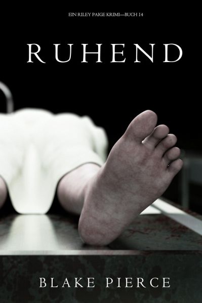Ruhend (Ein Riley Paige Krimi - Band 14) (eBook, ePUB)