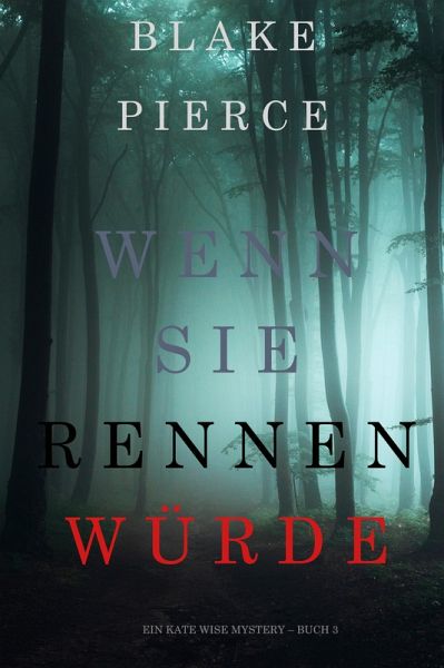 Wenn Sie Rennen Würde (Ein Kate Wise Mystery - Buch 3) (eBook, ePUB)