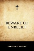 Beware of Unbelief (eBook, ePUB) Beware of Unbelief (eBook, ePUB)