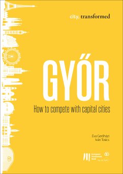 Győr: How to compete with capital cities (eBook, ePUB) - Gerőházi, Éva; Tosics, Iván