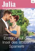 Entführt auf die Insel des stolzen Spaniers (eBook, ePUB)