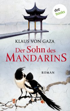 Der Sohn des Mandarins (eBook, ePUB) - Gaza, Klaus von