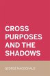 Cross Purposes and The Shadows (eBook,... - Bild 1