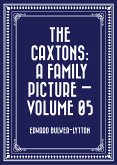 The Caxtons: A Family Picture — Volume 05 (eBook, ePUB)