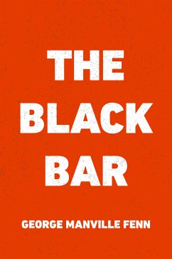 The Black Bar (eBook, ePUB) - Manville Fenn, George