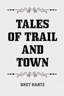 Cover Tales of Trail and Town (eBook, ePUB)