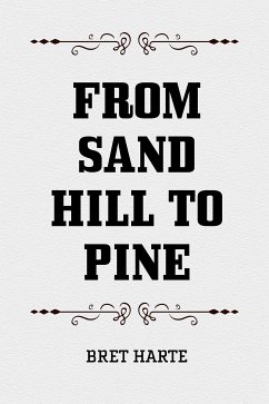 From Sand Hill to Pine (eBook, ePUB) - Harte, Bret