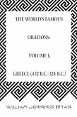 The World's Famous Orations: Volume I, Greece (432 B.C.-324 B.C.) (eBook, ePUB)