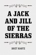 A Jack and Jill of the Sierras (eBook,... - Bild 1