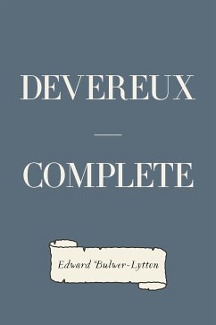 Devereux - Complete (eBook, ePUB) - Bulwer-Lytton, Edward
