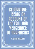 Cleopatra: Being an Account of the Fall and Vengeance of Harmachis (eBook, ePUB)