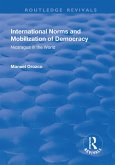 International Norms and Mobilization for Democracy (eBook, PDF) International Norms and Mobilization for Democracy (eBook, PDF)