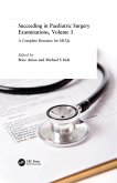 Succeeding in Paediatric Surgery Examinations, Volume 1 (eBook, ePUB)