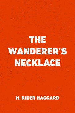 The Wanderer's Necklace (eBook, ePUB) - Rider Haggard, H.