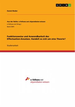 Funktionsweise und Anwendbarkeit des Effectuation-Ansatzes. Handelt es sich um eine Theorie? (eBook, PDF) - Bieder, Daniel
