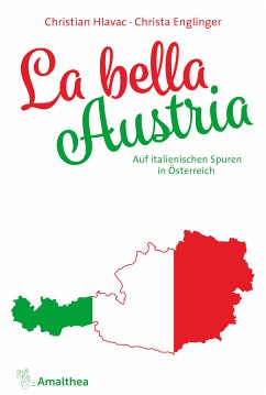 La bella Austria (eBook, ePUB) - Hlavac, Christian; Englinger, Christa