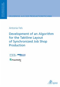 Development of an Algorithm for the Taktline Layout of Synchronized Job Shop Production (eBook, PDF) - Fels, Antonia