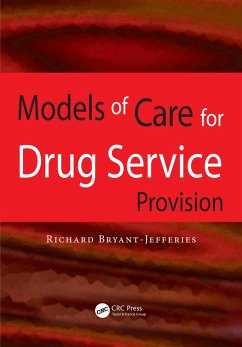Models of Care for Drug Service Provision (eBook, PDF) - Bryant-Jefferies, Richard