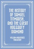 The History of Samuel Titmarsh, and The Great Hoggarty Diamond (eBook, ePUB)