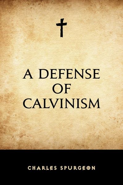 A Defense of Calvinism (eBook, ePUB)