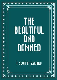 The Beautiful and Damned (eBook, ePUB) - Scott Fitzgerald, F.